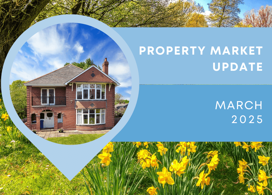 What’s Happening in the UK Property Market: March 2025